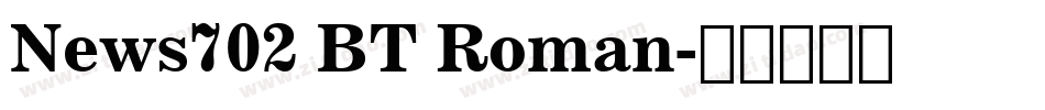 News702 BT Roman字体转换